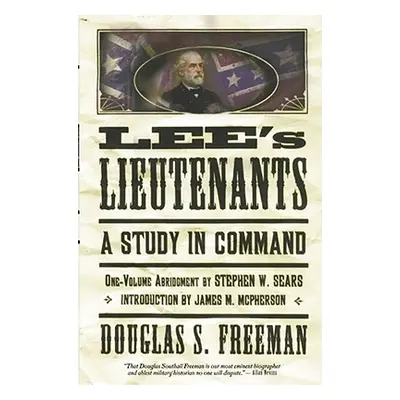 "Lee's Lieutenants Third Volume Abridged: A Study in Command" - "" ("Freeman Douglas Southall")