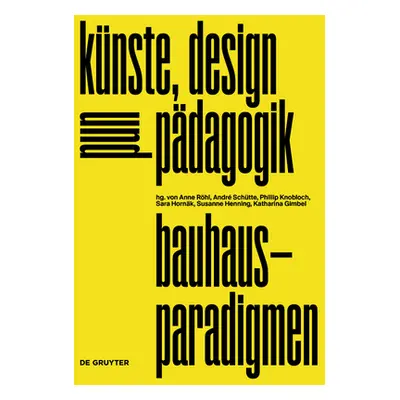 "Bauhaus-Paradigmen: Knste, Design Und Pdagogik" - "" ("Gimbel Katharina")