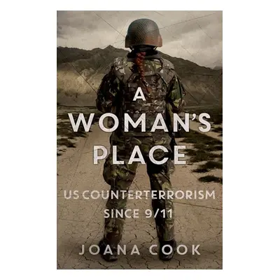 "A Woman's Place: Us Counterterrorism Since 9/11" - "" ("Cook Joana")