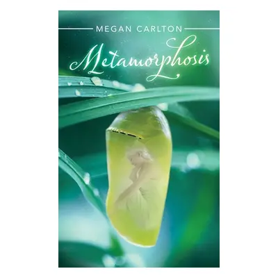 "Metamorphosis" - "" ("Carlton Megan")