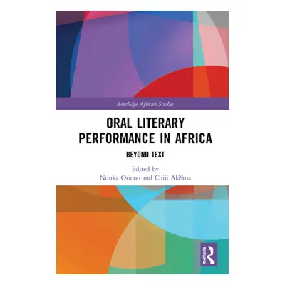 "Oral Literary Performance in Africa: Beyond Text" - "" ("Otiono Nduka")