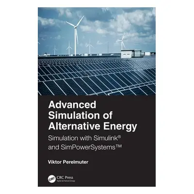 "Advanced Simulation of Alternative Energy: Simulation with Simulink(R) and SimPowerSystems(TM)"