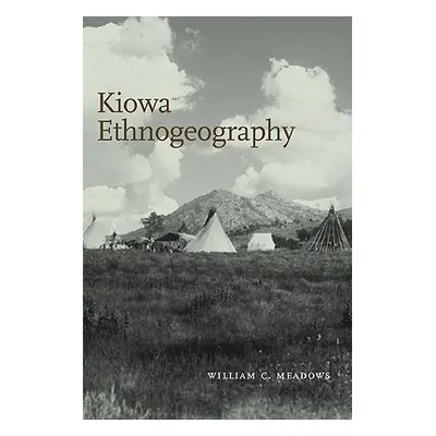 "Kiowa Ethnogeography" - "" ("Meadows William C.")