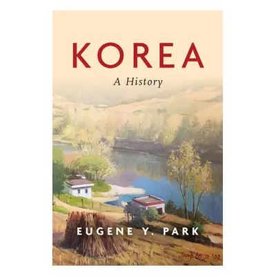 "Korea: A History" - "" ("Park Eugene Y.")