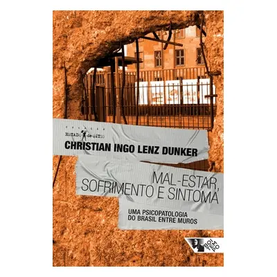 "Mal-estar, sofrimento e sintoma" - "" ("Dunker Christian Ingo Lenz")