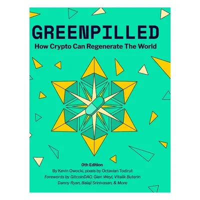 "GreenPilled: How Crypto Can Regenerate The World" - "" ("Owocki Kevin")