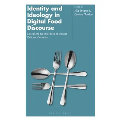 "Identity and Ideology in Digital Food Discourse: Social Media Interactions Across Cultural Cont