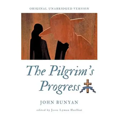 "The Pilgrim's Progress: Original unabridged version" - "" ("Bunyan John")