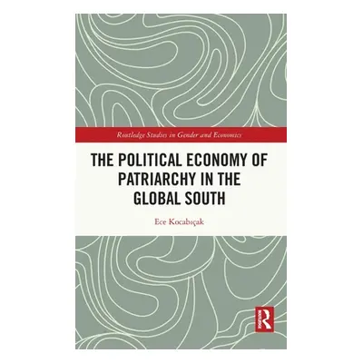 "The Political Economy of Patriarchy in the Global South" - "" ("Kocabıak Ece")