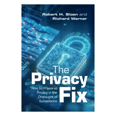 "The Privacy Fix" - "" ("Sloan Robert H.")