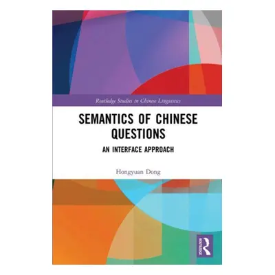 "Semantics of Chinese Questions: An Interface Approach" - "" ("Dong Hongyuan")