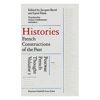 "Histories: French Constructions of the Past: Postwar French Thought" - "" ("Revel Jacques")