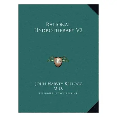 "Rational Hydrotherapy V2" - "" ("Kellogg John Harvey")