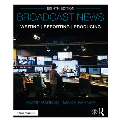 "Broadcast News Writing, Reporting, and Producing" - "" ("Barnas Frank")