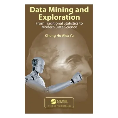 "Data Mining and Exploration: From Traditional Statistics to Modern Data Science" - "" ("Alex Yu