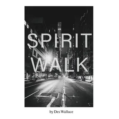 "Spirit Walk" - "" ("Wallace Des")