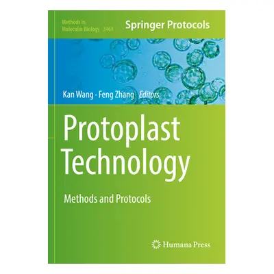 "Protoplast Technology: Methods and Protocols" - "" ("Wang Kan")