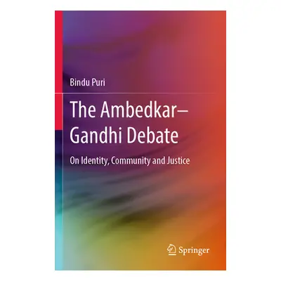 "The Ambedkar-Gandhi Debate: On Identity, Community and Justice" - "" ("Puri Bindu")