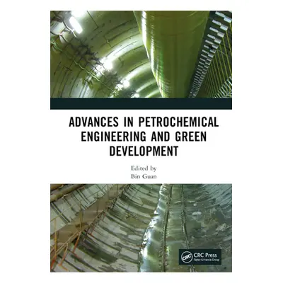 "Advances in Petrochemical Engineering and Green Development: Proceedings of the 3rd Internation