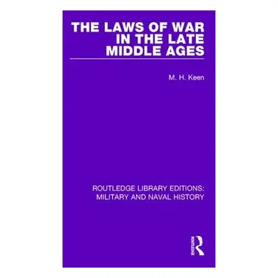 "The Laws of War in the Late Middle Ages" - "" ("Keen Maurice")