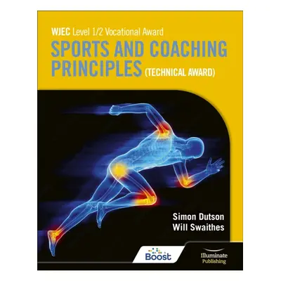 "WJEC Level 1/2 Vocational Award Sports and Coaching Principles (Technical Award) - Student Book