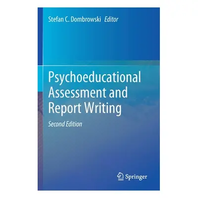 "Psychoeducational Assessment and Report Writing" - "" ("Dombrowski Stefan C.")