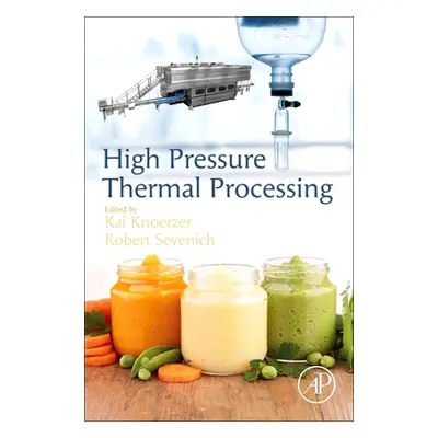 "High Pressure Thermal Processing" - "" ("Knoerzer Kai")