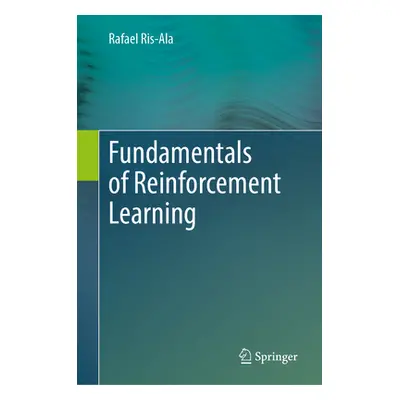 "Fundamentals of Reinforcement Learning" - "" ("Ris-Ala Rafael")