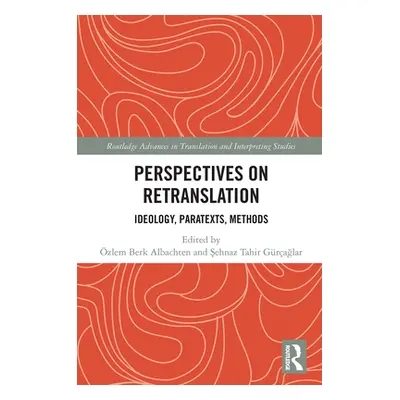 "Perspectives on Retranslation: Ideology, Paratexts, Methods" - "" ("Berk Albachten zlem")