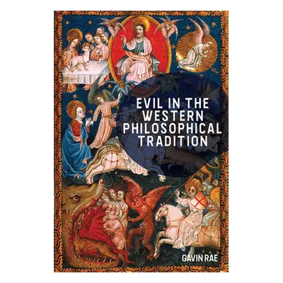 "Evil in the Western Philosophical Tradition" - "" ("Rae Gavin")