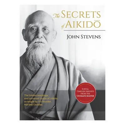 "Secrets of Aikido" - "" ("Stevens John")