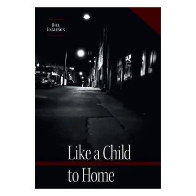 "Like a Child to Home" - "" ("Engleson Bill")