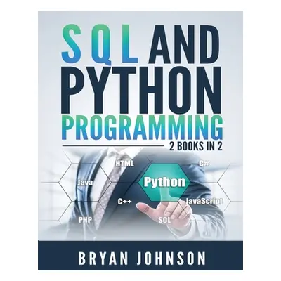 "SQL AND Python Programming: 2 Books IN 1!" - "" ("Johnson Bryan")