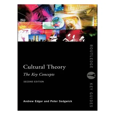 "Cultural Theory: The Key Concepts" - "" ("Edgar Andrew")