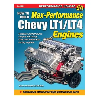 "How to Build Max Performance Chevy LT1/LT4 Engines" - "" ("Cottrell Myron")