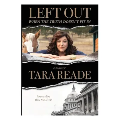 "Left Out: When the Truth Doesn't Fit In" - "" ("Reade Tara")