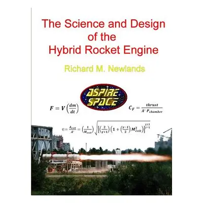 "The science and design of the hybrid rocket engine" - "" ("M. Newlands Richard")