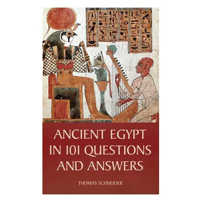 "Ancient Egypt in 101 Questions and Answers" - "" ("Schneider Thomas")