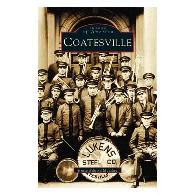 "Coatesville" - "" ("Mowday Bruce Edward")