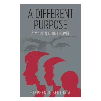 "A Different Purpose: A Martin Quint Novel" - "" ("Senturia Stephen D.")