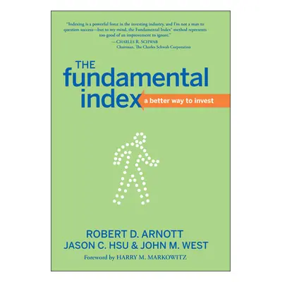 "The Fundamental Index: A Better Way to Invest" - "" ("Hsu Jason C.")