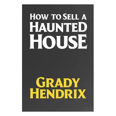 "How to Sell a Haunted House" - "" ("Hendrix Grady")