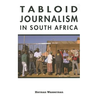 "Tabloid Journalism in South Africa: True Story!" - "" ("Wasserman Herman")