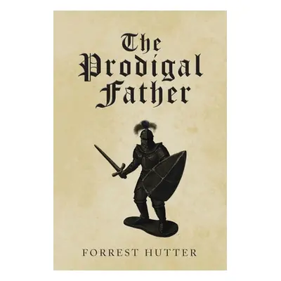 "The Prodigal Father" - "" ("Hutter Forrest")