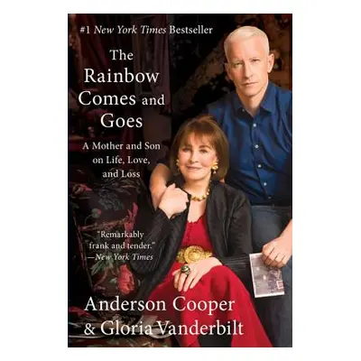 "The Rainbow Comes and Goes: A Mother and Son on Life, Love, and Loss" - "" ("Cooper Anderson")