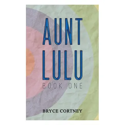 "Aunt Lulu: Book One" - "" ("Cortney Bryce")