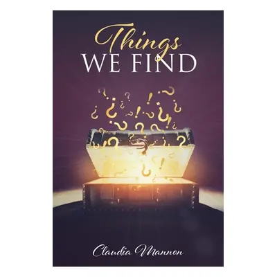 "Things We Find" - "" ("Mannon Claudia")