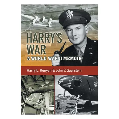 "Harry's War: A War World II Memoir" - "" ("Runyan Harry L.")