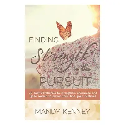 "Finding Strength in the Pursuit" - "" ("Kenney Mandy")