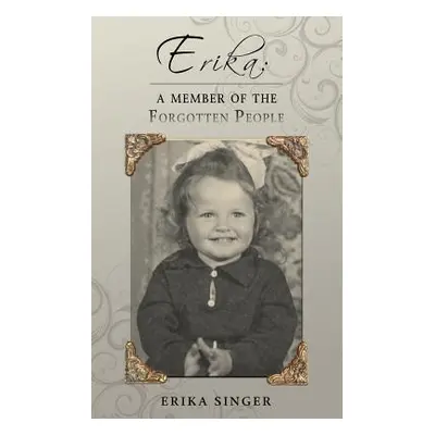 "Erika: A Member of the Forgotten People" - "" ("Singer Erika")